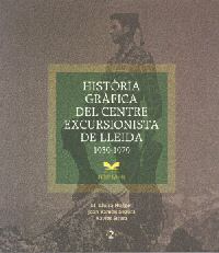 Història Gràfica del Centre Excursionista de Lleida (1939-1979) - (Mª. Lluisa Huguet , Joan Ramon Segura, Xavier Sirera)